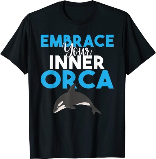 Embrace your inner Orca Whale T-Shirt