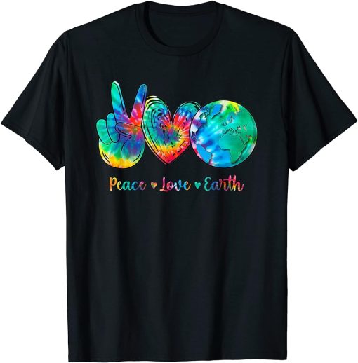 Peace Love Earth Day Tie Dye Hippie T-Shirt